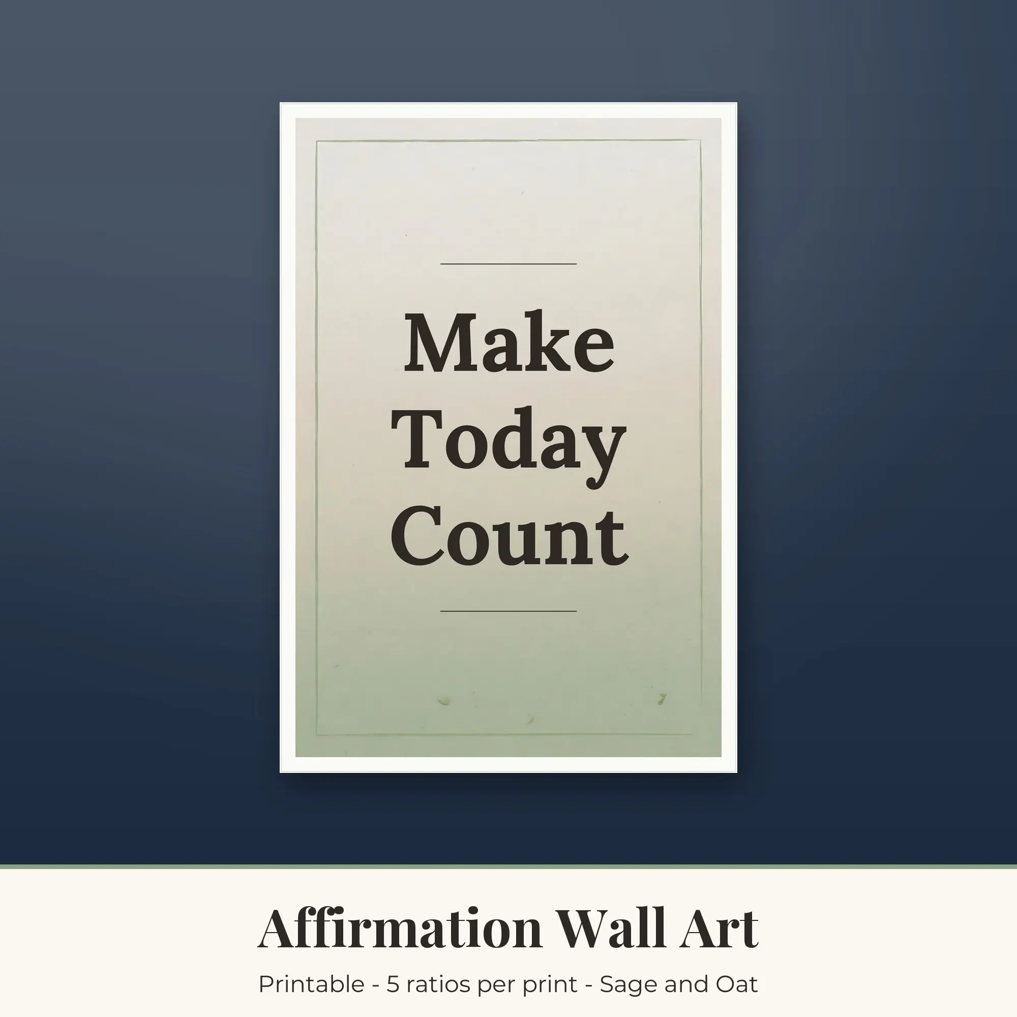Affirmation Wall Art Print, Sage and Oat Make Today Count preview